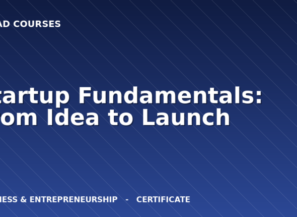 Startup Fundamentals: From Idea to Launch cover