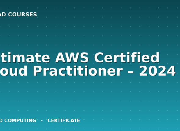 Ultimate AWS Certified Cloud Practitioner – 2024 cover