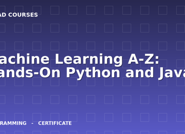 Machine Learning A-Z: Hands-On Python and Java cover