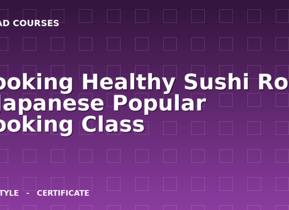 Cooking Healthy Sushi Roll – Japanese Popular Cooking Class cover